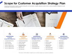 Scope For Customer Acquisition Strategy Plan Ppt Powerpoint Gallery Portfolio