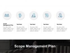 Scope management plan ppt powerpoint presentation portfolio templates cpb