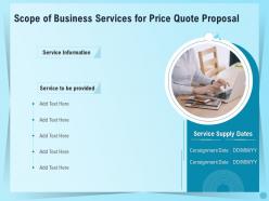 Scope of business services for price quote proposal ppt outline