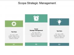 Scope strategic management ppt powerpoint presentation infographic template information cpb