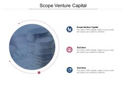 Scope venture capital ppt powerpoint presentation show objects cpb