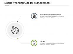 Scope working capital management ppt powerpoint presentation file introduction cpb