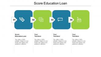 Score education loan ppt powerpoint presentation file introduction cpb