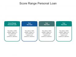 Score range personal loan ppt powerpoint presentation layouts layouts cpb
