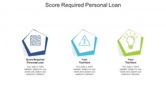 Score required personal loan ppt powerpoint presentation summary topics cpb