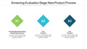 Screening evaluation stage new product process ppt powerpoint presentation model guide cpb
