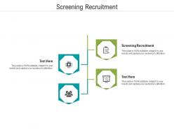 Screening recruitment ppt powerpoint presentation styles backgrounds cpb