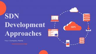 SDN Development Approaches Powerpoint Presentation Slides