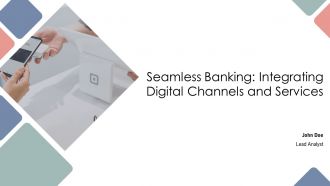 Seamless Banking Integrating Digital Channels And Services PPT PowerPoint AT