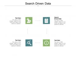Search driven data ppt powerpoint presentation layouts infographics cpb