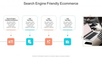Search Engine Friendly Ecommerce In Powerpoint And Google Slides Cpb