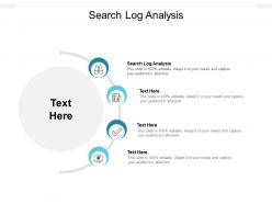 Search log analysis ppt powerpoint presentation infographic template clipart cpb