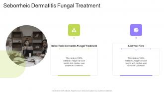 Seborrheic Dermatitis Fungal Treatment In Powerpoint And Google Slides Cpb