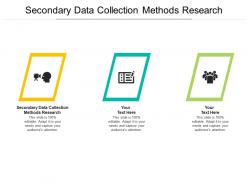 Secondary data collection methods research ppt powerpoint display cpb