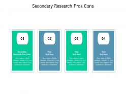 Secondary research pros cons ppt powerpoint presentation styles slide download cpb