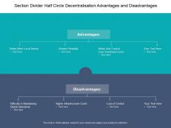 Section divider half circle decentralisation advantages and disadvantages
