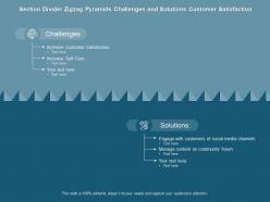 Section divider zigzag pyramids challenges and solutions customer satisfaction