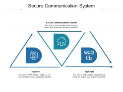 Secure communication system ppt powerpoint presentation infographics elements cpb