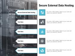 Secure external data hosting ppt powerpoint presentation gallery files cpb