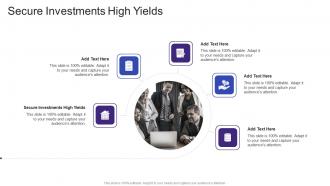 Secure Investments High Yields In Powerpoint And Google Slides Cpb