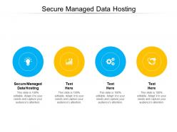Secure managed data hosting ppt powerpoint presentation images cpb