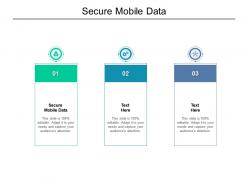 Secure mobile data ppt powerpoint presentation layouts graphic tips cpb