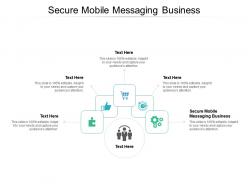 Secure mobile messaging business ppt powerpoint presentation layouts professional cpb