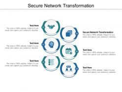 Secure network transformation ppt powerpoint presentation show topics cpb