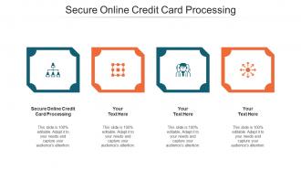 Secure Online Credit Card Processing Ppt Powerpoint Presentation File Backgrounds Cpb