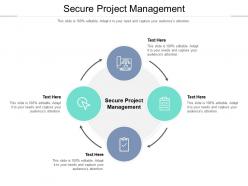 Secure project management ppt powerpoint presentation pictures visuals cpb