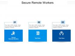 Secure remote workers ppt powerpoint presentation summary ideas cpb