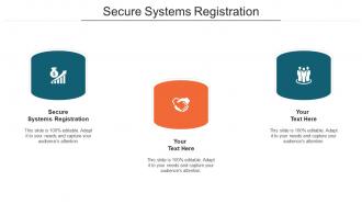 Secure Systems Registration Ppt Powerpoint Presentation Professional Inspiration Cpb