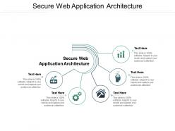 Secure web application architecture ppt powerpoint presentation model cpb
