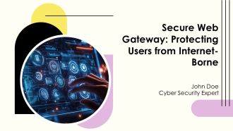 Secure Web Gateway Protecting Users From Internet Borne PPT Summary AT