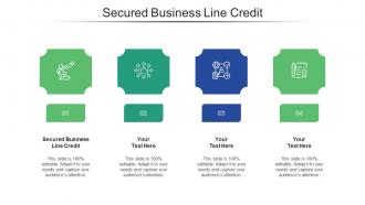 Secured business line credit ppt powerpoint presentation infographics files cpb