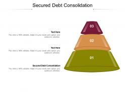 Secured debt consolidation ppt powerpoint presentation inspiration tips cpb