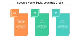 Secured home equity loan bad credit ppt powerpoint presentation summary tips cpb