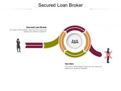 Secured loan broker ppt powerpoint presentation icon design templates cpb