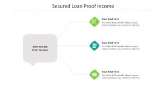 Secured loan proof income ppt powerpoint presentation infographic cpb
