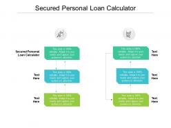Secured personal loan calculator ppt powerpoint presentation infographics microsoft cpb