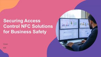 Securing Access Control NFC Solutions For Business Safety PPT Presentation ACP