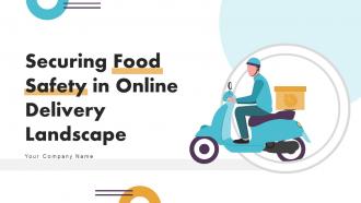 Securing Food Safety In Online Delivery Landscape Powerpoint Presentation Slides