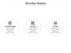 Securities desktop ppt powerpoint presentation slides graphics example cpb