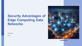 Security Advantages Of Edge Computing Data Networks PPT Sample AT