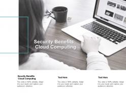 Security benefits cloud computing ppt powerpoint presentation summary maker cpb