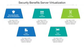 Security Benefits Server Virtualization Ppt Powerpoint Presentation Model Backgrounds Cpb