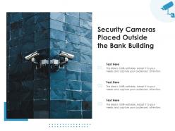 Security cameras placed outside the bank building
