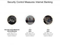 Security control measures internet banking ppt powerpoint presentation gallery objects cpb