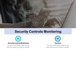 Security controls monitoring ppt powerpoint presentation infographic template gridlines cpb
