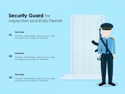 Security guard for inspection and entry permits